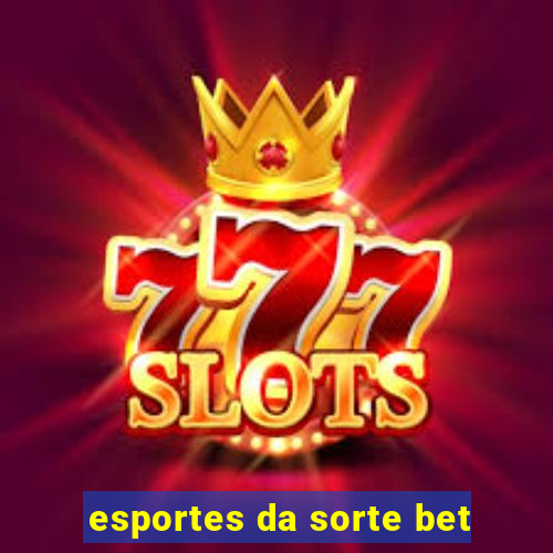 esportes da sorte bet